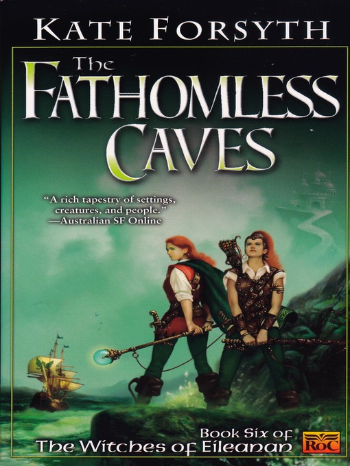 Title details for The Fathomless Caves by Kate Forsyth - Available
